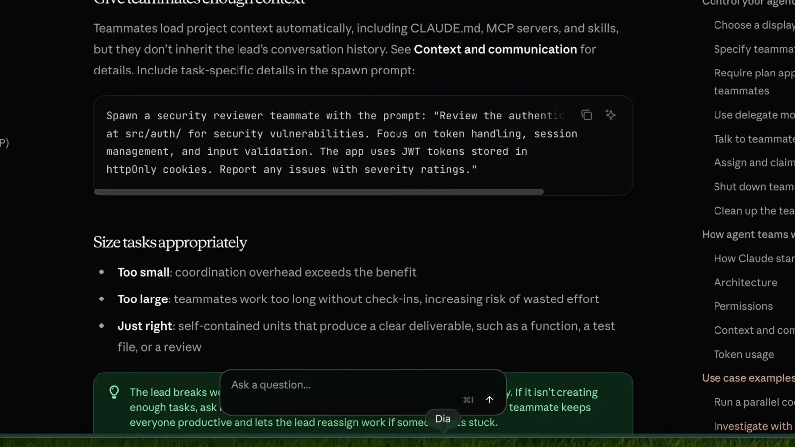 Claude Code Docs section Give teammates enough context explaining that teammates load CLAUDE.md, MCP servers and skills but never inherit the lead conversation history, above the Size tasks appropriately list of too small, too large and just right
