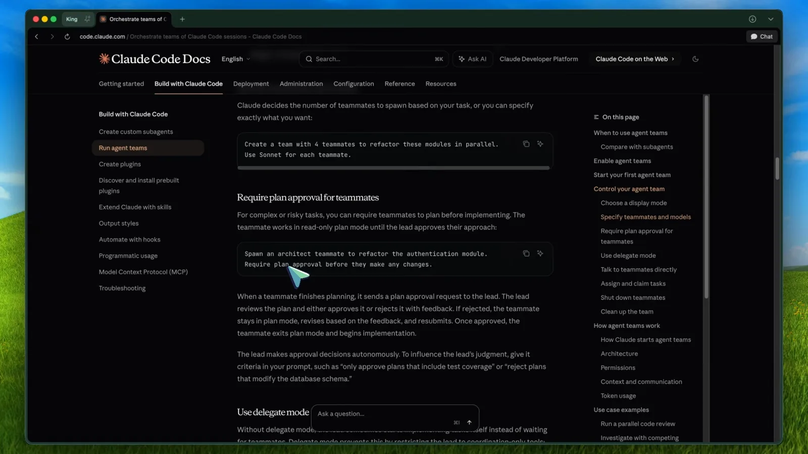 Claude Code Docs section Specify teammates and models with the example prompt create a team with 4 teammates to refactor these modules in parallel, use Sonnet for each teammate, plus the Require plan approval for teammates option