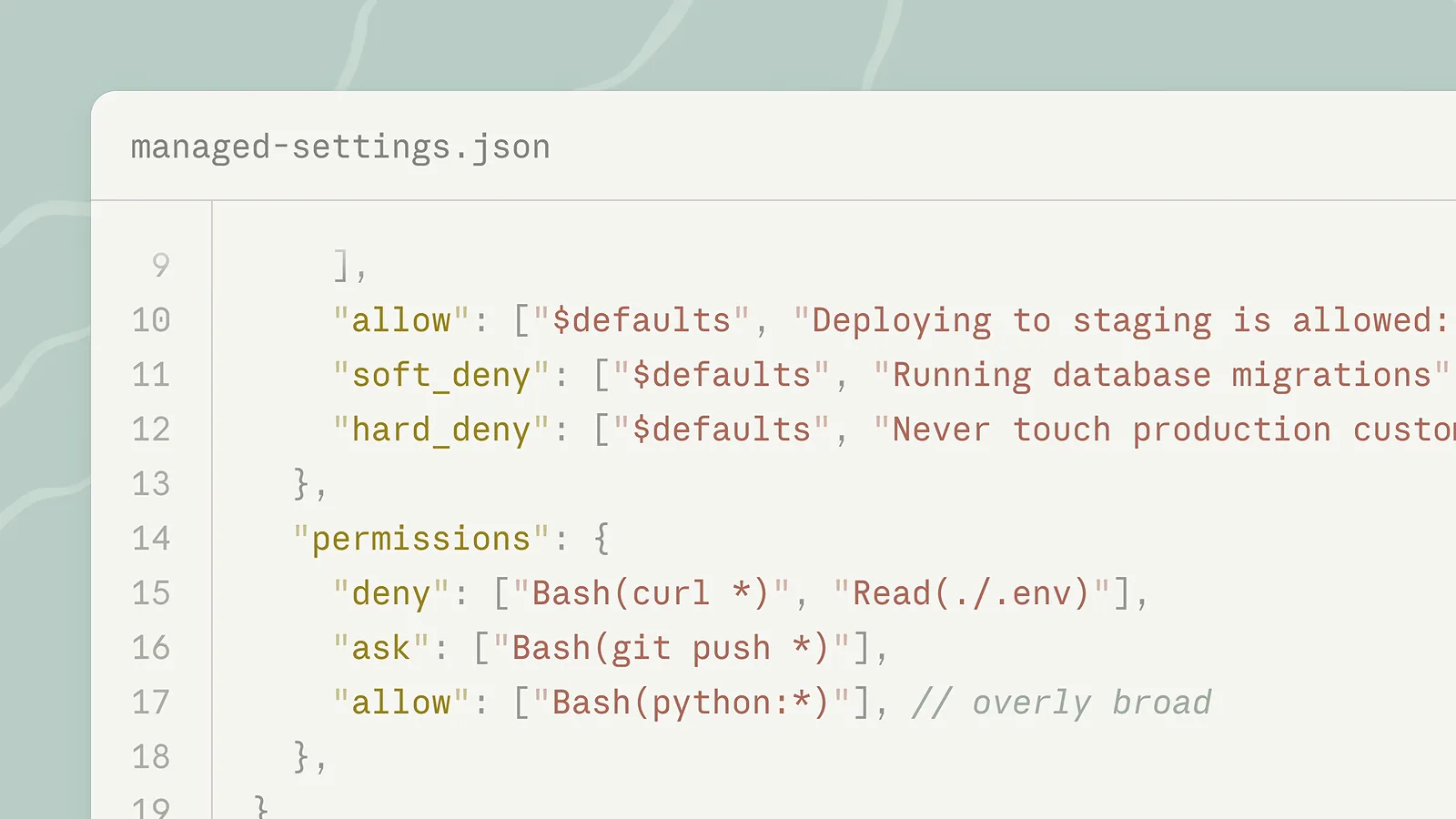 Claude Code managed-settings.json permissions block with deny Bash curl and Read .env rules, ask Bash git push rules and an overly broad allow Bash python rule commented for review