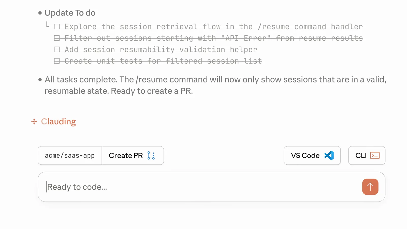 Claude Code session reporting all tasks complete and ready to create a PR, with Create PR, VS Code and CLI buttons under the transcript Claude Code session reporting all tasks complete and ready to create a PR, with Create PR, VS Code and CLI buttons under the transcript