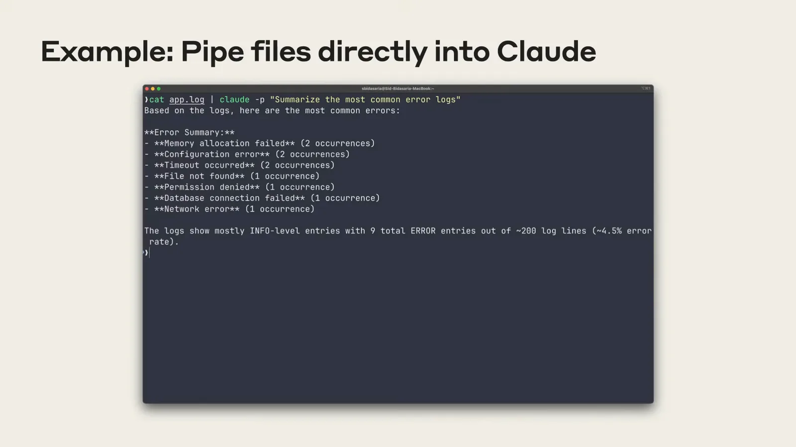 Piping app log files into Claude Code headless mode with cat and claude -p to summarize the most common error logs Piping app log files into Claude Code headless mode with cat and claude -p to summarize the most common error logs