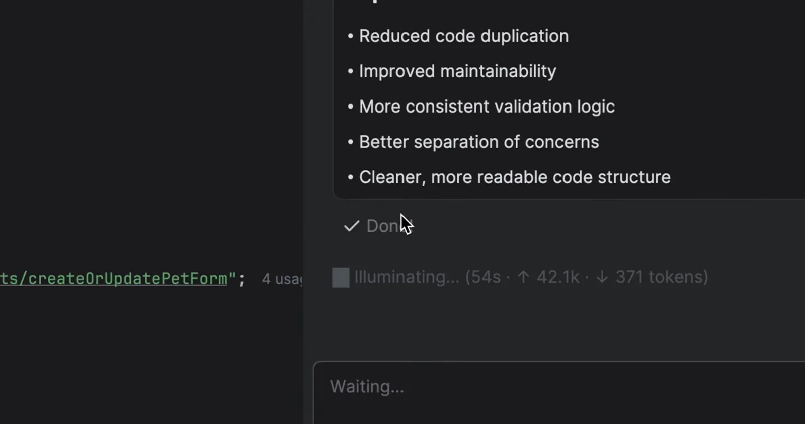 Claude Agent run summary in a JetBrains IDE listing reduced code duplication, improved maintainability and more consistent validation logic with the Done checkmark, the Illuminating token usage line and the Waiting input box below Claude Agent run summary in a JetBrains IDE listing reduced code duplication, improved maintainability and more consistent validation logic with the Done checkmark, the Illuminating token usage line and the Waiting input box below