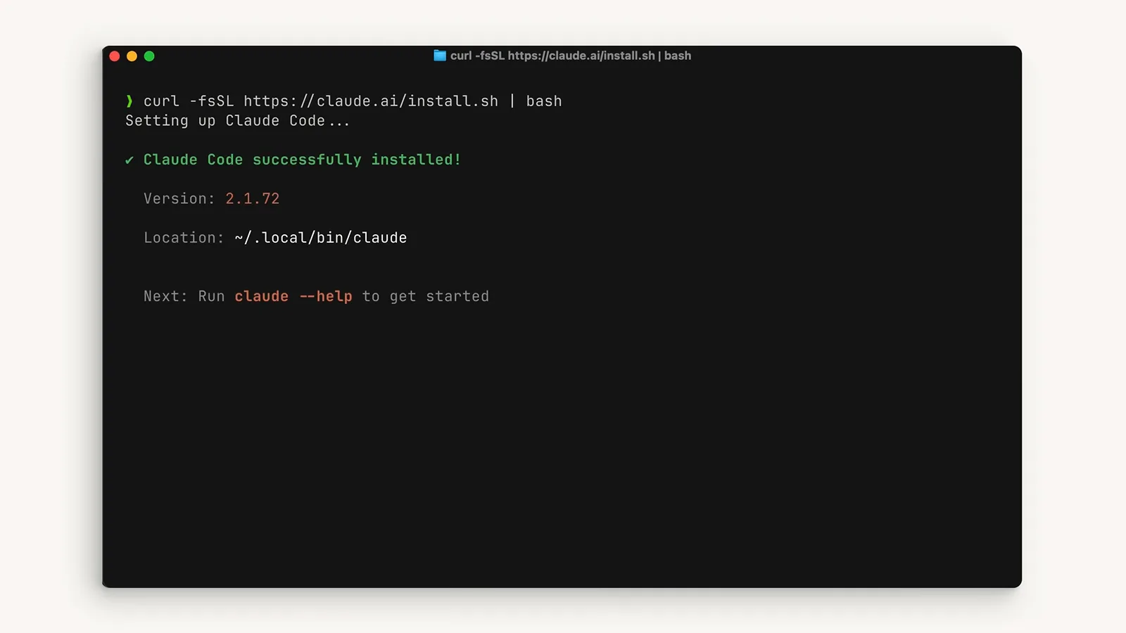 macOS Terminal showing Claude Code successfully installed after the curl install script, with the version number, the ~/.local/bin/claude location and the Run claude --help to get started hint macOS Terminal showing Claude Code successfully installed after the curl install script, with the version number, the ~/.local/bin/claude location and the Run claude --help to get started hint
