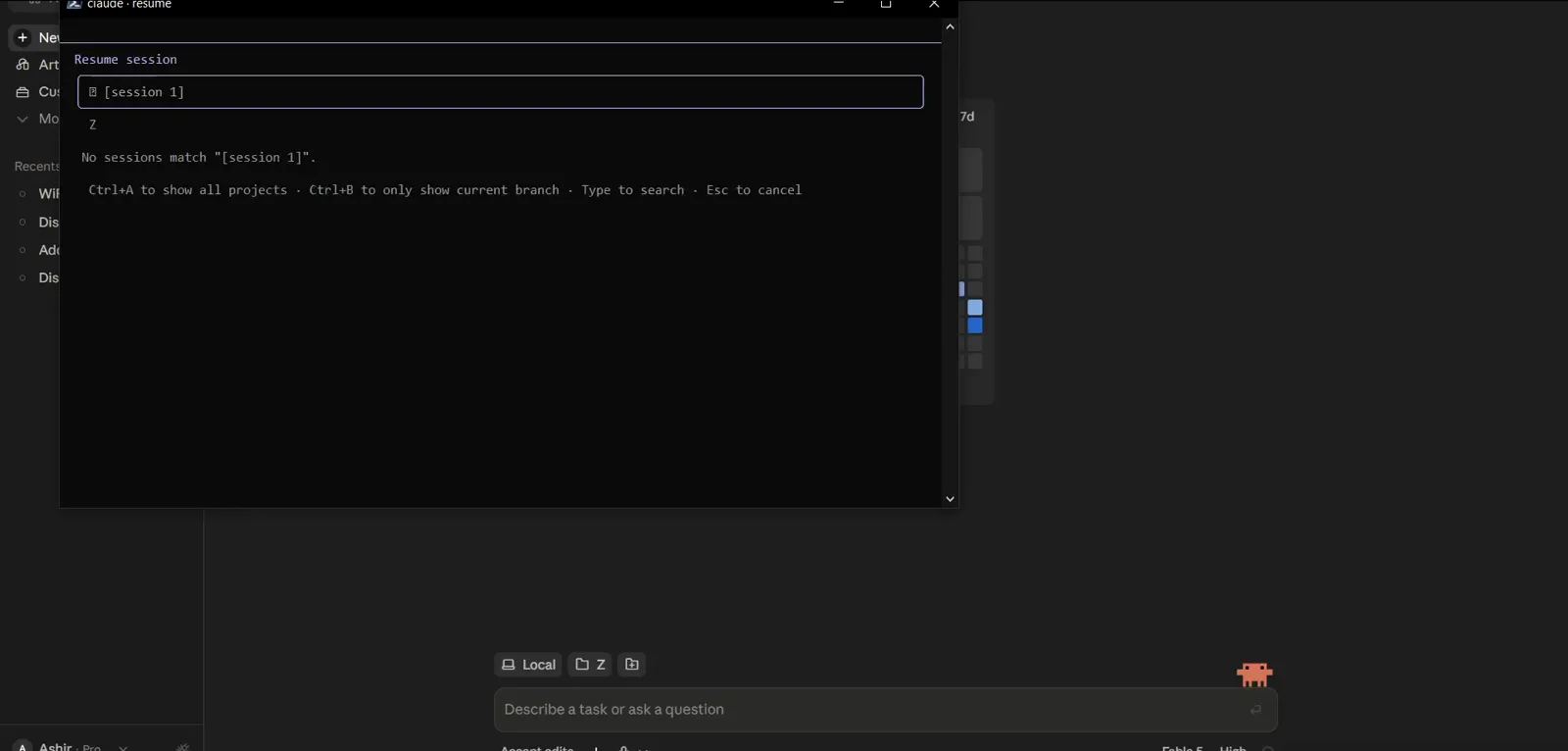 Claude Code resume picker showing No sessions match session 1 with the Ctrl+A show all projects hint after searching in the wrong directory Claude Code resume picker showing No sessions match session 1 with the Ctrl+A show all projects hint after searching in the wrong directory