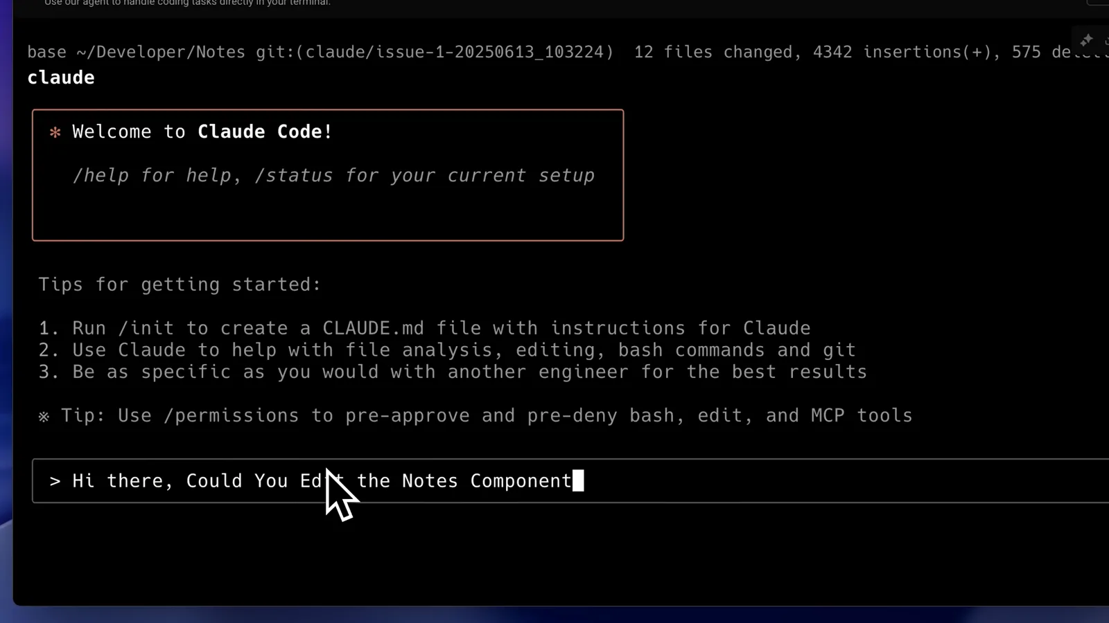Claude Code welcome box in a macOS terminal with tips for getting started and the first prompt Hi there, Could You Edit the Notes Component typed at the empty input