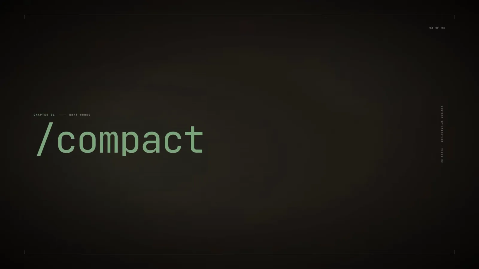 Large /compact chapter card over a dark terminal backdrop, introducing the command that summarizes a session to stretch its budget