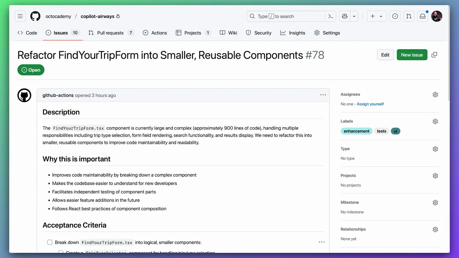 GitHub issue Refactor FindYourTripForm into Smaller Reusable Components 78 opened by github-actions bot showing Description, Why this is important and Acceptance Criteria sections