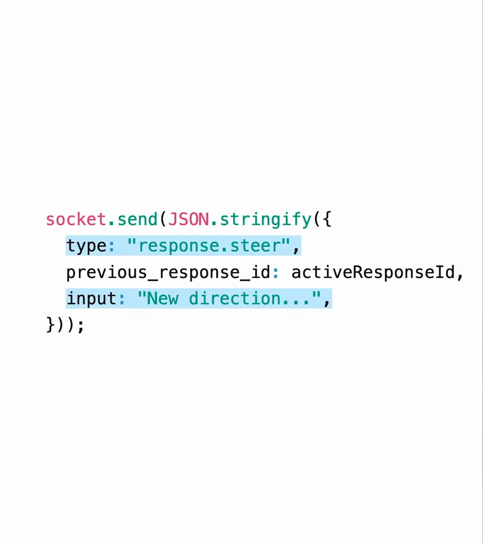 socket.send snippet posting a response.steer event with previous_response_id and a new direction input to redirect a running GPT-6 Astra response socket.send snippet posting a response.steer event with previous_response_id and a new direction input to redirect a running GPT-6 Astra response