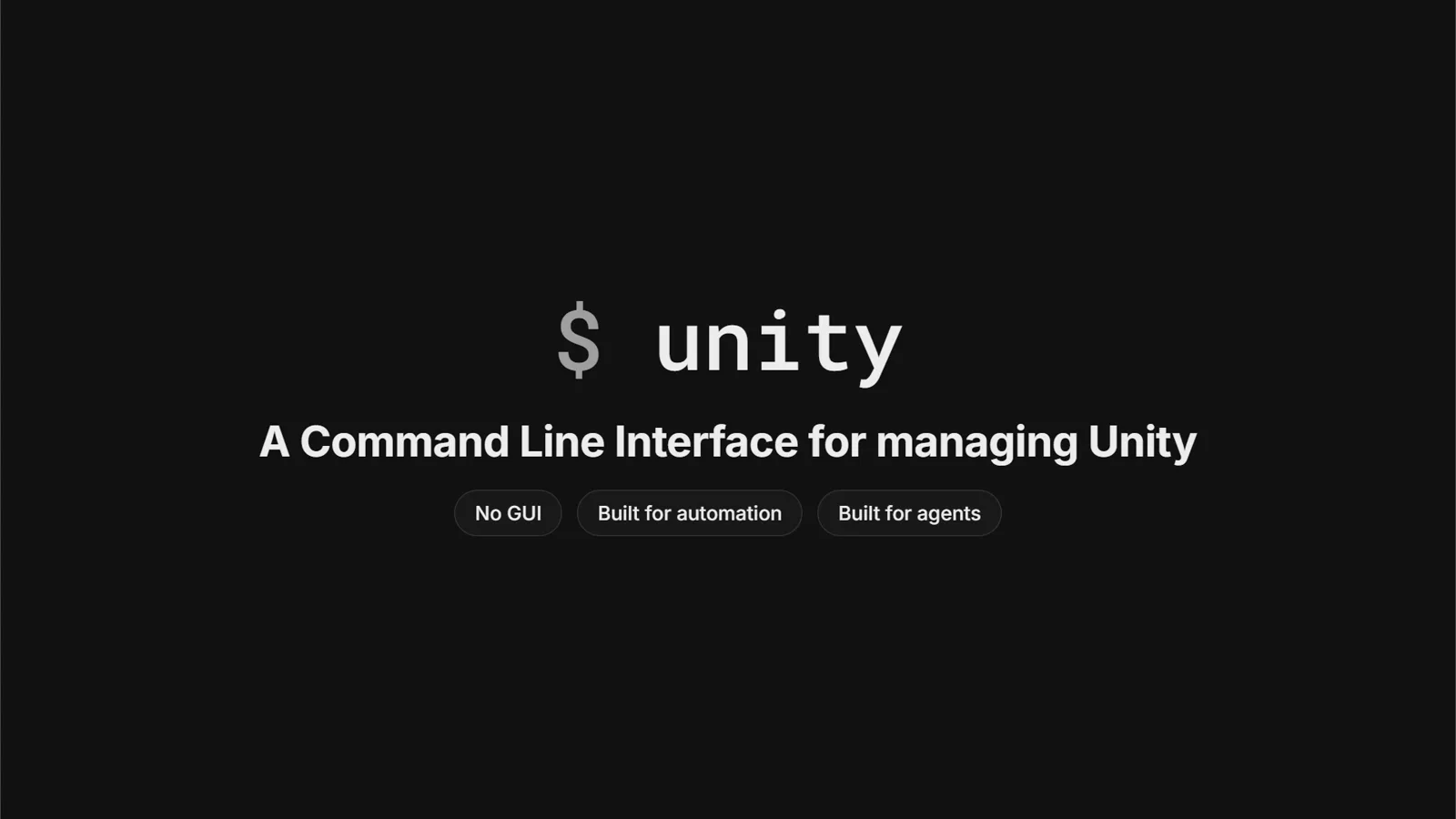 Unity CLI title slide reading A Command Line Interface for managing Unity with No GUI, Built for automation and Built for agents badges